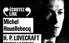 MICHEL HOUELLEBECQ - H. P. LOVECRAFT - CONTRE LE MONDE, CONTRE LA VIE [2020] [MP3-256K]