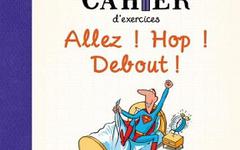 Petit cahier d’exercices -Allez ! Hop ! Debout ! Jean-Louis Muller