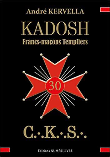 KADOSH, FRANCS-MAÇONS TEMPLIERS