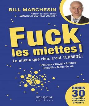 Fuck les miettes – Bill Marchesin