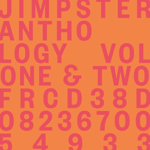 Jimpster – Anthology Volumes One & Two / FRCD38D