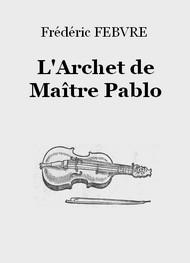 Livre audio gratuit : FREDERIC-FEBVRE - L'ARCHET DE MAîTRE PABLO