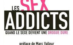 Les sex addicts - Quand le sexe devient une drogue dure - Jean-Benoît Dumonteix, Florence Sandis