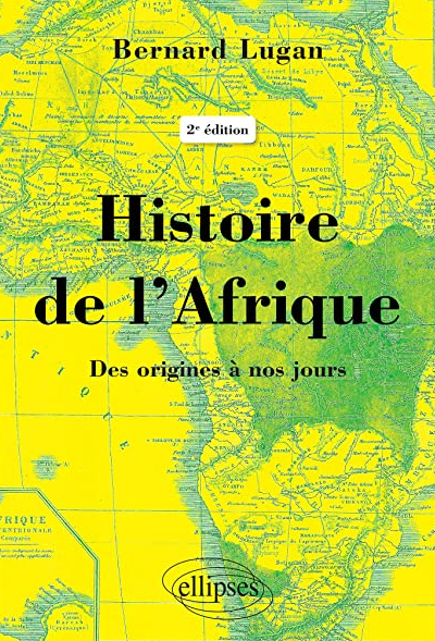 Histoire de l'Afrique - Des origines à nos jours - 2e édi. - Bernard Lugan (2020)