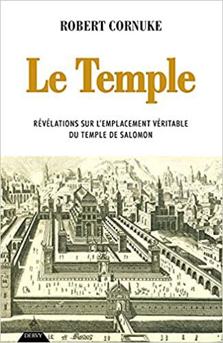 LE TEMPLE – REVELATIONS SUR L’EMPLACEMENT VERITABLE DU TEMPLE DE SALOMON