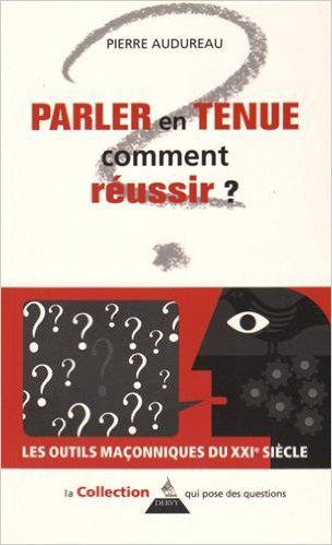 PARLER EN TENUE, COMMENT REUSSIR –  Pierre Audureau