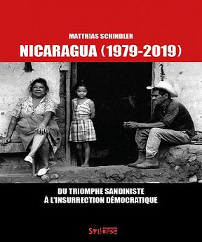 Nicaragua (1979-2019)-Du triomphe sandiniste à l’insurrection démocratique – Matthias Schindler (2021)
