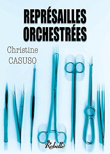 Représailles Orchestrées - Christine Casuso