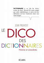 Jean Pruvost - Le Dico des dictionnaires