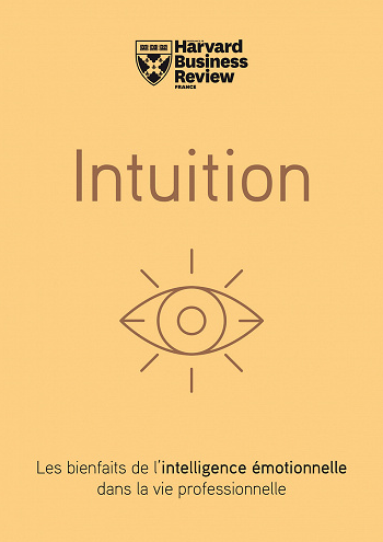 Intuition - Les bienfaits de l'intelligence émotionnelle dans la vie professionnelle - Collectif (20...