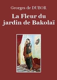 Livre audio gratuit : GEORGES-DE-DUBOR - LA FLEUR DU JARDIN DE BAKOLAï