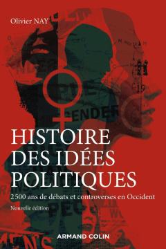 Histoire des idées politiques - 3e éd. : 2500 ans de débats et controverses en Occident - Olivier Na...