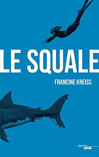 Le Squale - Francine Kreiss