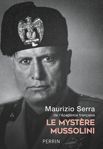 Le mystère Mussolini - Maurizio Serra (2021)