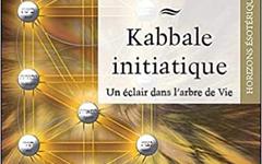 KABBALE INITIATIQUE – UNE ECLAIR DANS L’ARBRE DE VIE