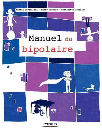 Manuel du bipolaire - Martin Desseilles