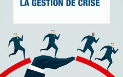 La gestion de crise - Laurent Combalbert, Éric Delbecque