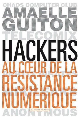 Amaelle Guiton - Hackers: Au cœur de la résistance numérique