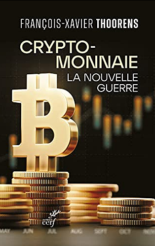 Cryptomonnaie - La nouvelle guerre - Francois-xavier Thoorens (2021)