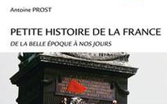 Petite histoire de la France: De la Belle Epoque à nos jours - Antoine Prost