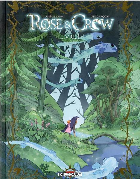 Chronique : Rose & Crow -1- Livre 1 (Delcourt)