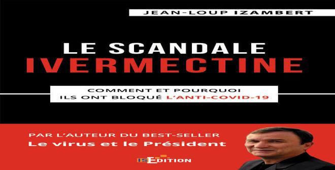 EXCLUSIF : Le scandale Ivermectine (Jean-Loup IZAMBERT)