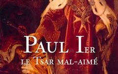 Paul 1er Le tsar mal-aimé - Henri Troyat