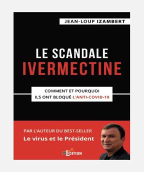 Le scandale Ivermectine- Jean-Loup Izambert