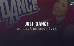 Just Dance : au-delà de mes rêves