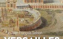 Jean-Jacques Aillagon, "Versailles : Verités et légendes"