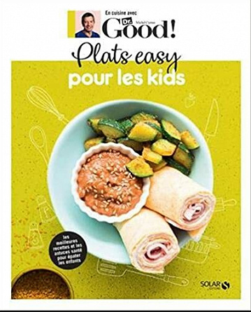 Plats easy pour les kids - Dr Good - Michel CYMES , Carole GARNIER (2021)