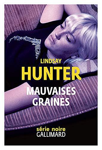 Mauvaises graines - Lindsay Hunter
