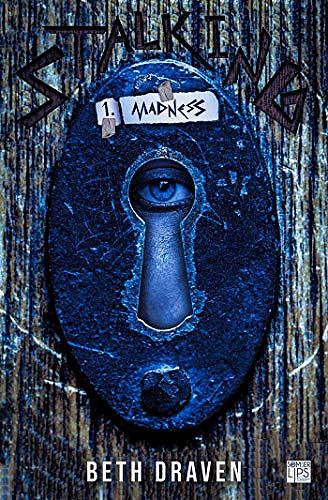 Stalking - Madness (SomberLips) - Beth Draven