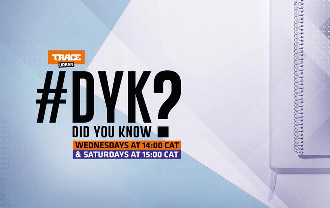 D.Y.K – DID YOU KNOW?