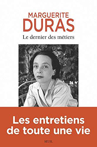 Le Dernier des Métiers - Marguerite Duras