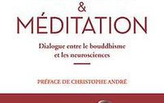 Matthieu Ricard, Wolf Singer - Cerveau et méditation. Dialogue entre le bouddhisme et les neurosc...