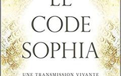 LE CODE SOPHIA – Une transmission vivante de la tribu des dragons de Sophia