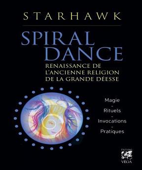 Spiral dance-Renaissance de l’ancienne religion de la Grande Déesse – Starhawk
