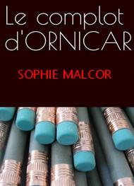 Livre audio gratuit : SOPHIE-MALCOR - LE COMPLOT D'ORNICAR
