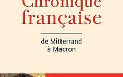 Chronique française - De Mitterrand à Macron