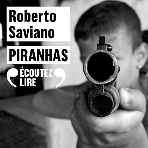 Roberto Saviano - Piranhas [2020]