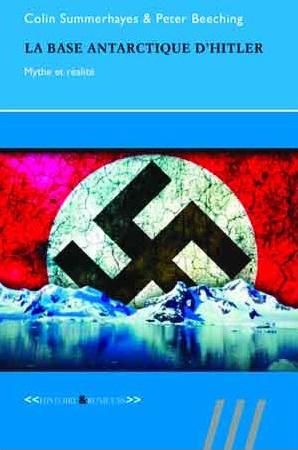 Livre – Nouveauté : La Base antarctique d’Hitler. Mythe et réalité – Colin Summerhayes & Peter Beeching