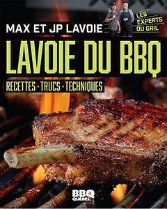 Max Lavoie, JP Lavoie, "Lavoie du BBQ : Recettes, Trucs, Techniques"