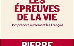 Les Epreuves de la vie – Comprendre autrement les Français – Pierre Rosanvallon (2021)