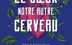 Le coeur, notre autre cerveau - Mathieu Bernard-Le Bourvellec (2020)