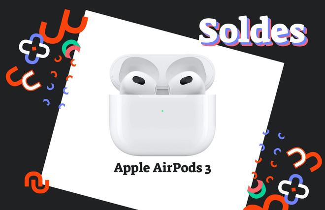 AirPods 3 : les nouveaux écouteurs d’Apple sont moins chers pour la fin des soldes
