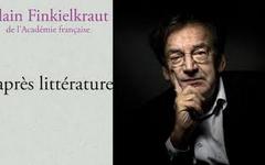 Jean-Loup Arnaud. “L’après littérature” d’Alain Finkielkraut