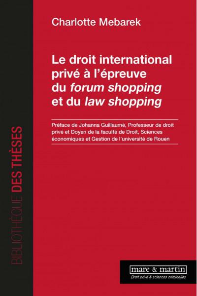 Le droit international privé à l'épreuve du forum shopping et du law shopping