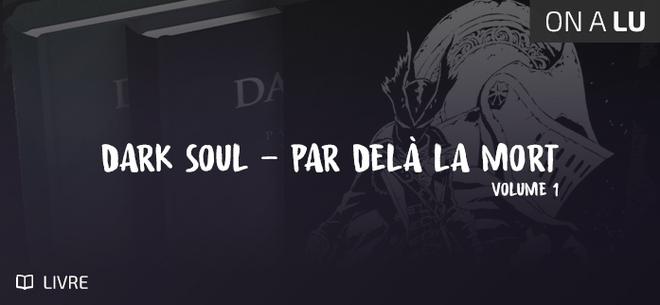 Dark Souls, Par-delà la mort – Volume 1: Demon’s Souls – Darks Souls – Dark Souls II