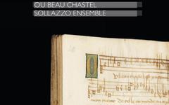 Le chansonnier de Louvain, un volume 2 lumineux avec le Sollazzo Ensemble